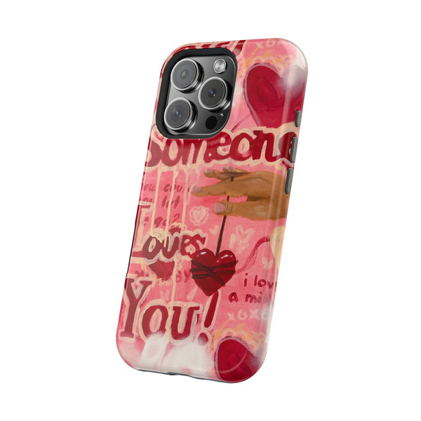 Someone Loves You MagSafe Case