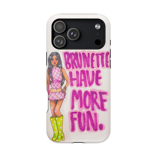 Brunettes Have More Fun MagSafe Case