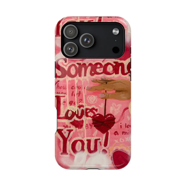 Someone Loves You MagSafe Case